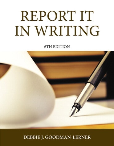 Instructor Manual for Report It in Writing 6th Edition by Debbie J. Goodman