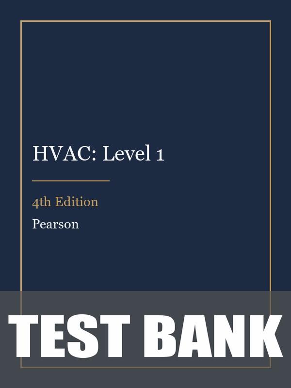 Test Bank for HVAC: Level 1 4th Edition