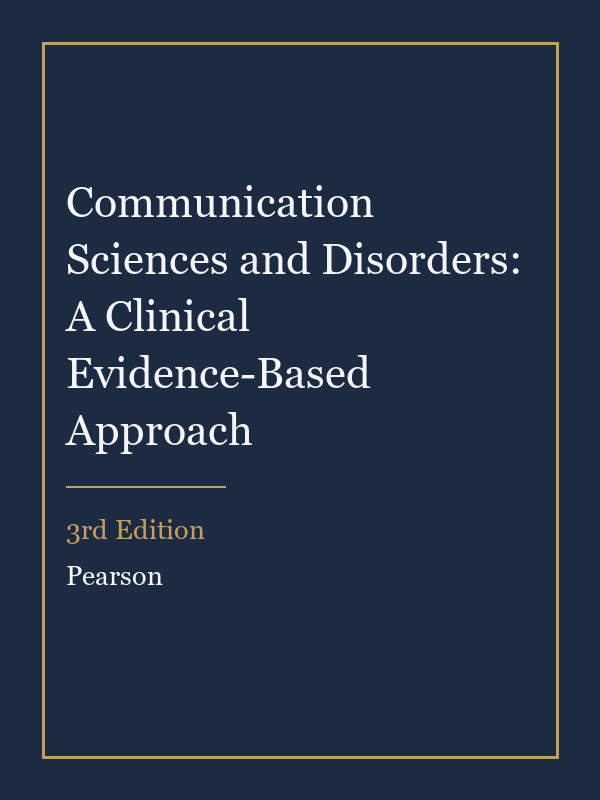 Instructor Manual for Communication Sciences and Disorders: A Clinical Evidence-Based Approach 3rd Edition
