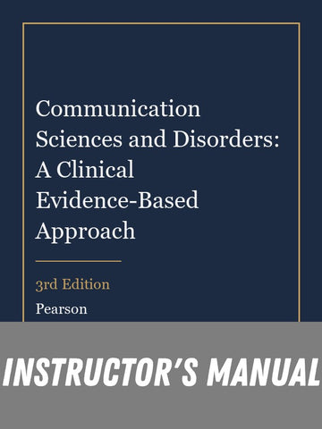 Instructor Manual for Communication Sciences and Disorders: A Clinical Evidence-Based Approach 3rd Edition