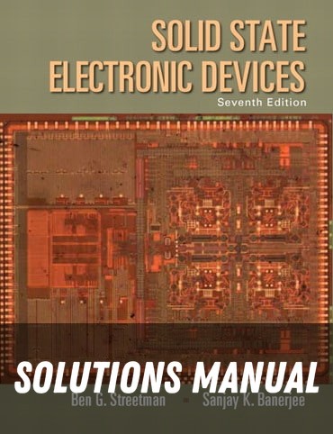Solutions Manual for Solid State Electronic Devices 7th Edition by Ben Streetman