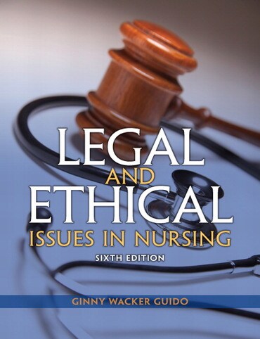 Instructor Manual for Legal and Ethical Issues in Nursing 6th Edition by Ginny Wacker Guido