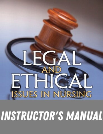 Instructor Manual for Legal and Ethical Issues in Nursing 6th Edition by Ginny Wacker Guido
