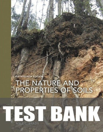 Test Bank for The Nature and Properties of Soils 15th Edition by Ray R. Weil