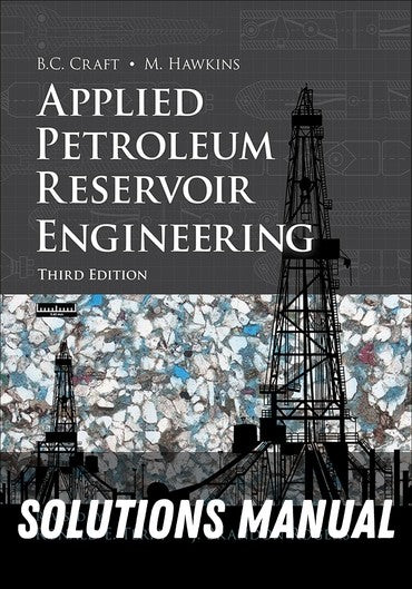 Solutions Manual for Applied Petroleum Reservoir Engineering 3rd Edition by Ronald E. Terry