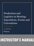Instructor Manual for Production and Logistics in Meeting: Expositions, Events and Conventions 1st Edition
