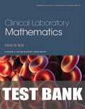 Test Bank for Clinical Laboratory Mathematics 1st Edition by Mark Ball