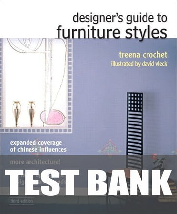 Test Bank for Designer's Guide to Furniture Styles 3rd Edition by Treena Crochet