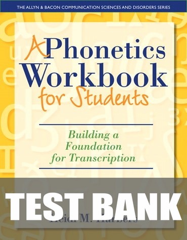 Test Bank for A Phonetics Workbook for Students: Building a Foundation for Transcription 1st Edition by Heidi M. Harbers