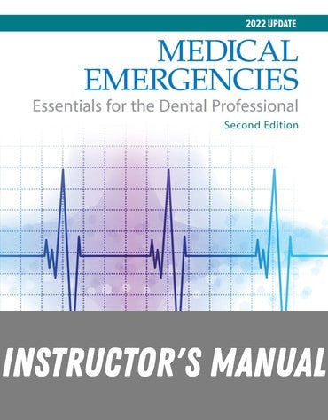 Instructor Manual for Medical Emergencies: Essentials for the Dental Professional 2nd Edition by Ellen B. Grimes