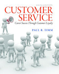 Instructor Manual for Customer Service: Career Success through Customer Loyalty 6th Edition by Paul R. Timm