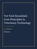 Instructor Manual for Vet Tech Essentials: Core Principles in Veterinary Technology 1st Edition
