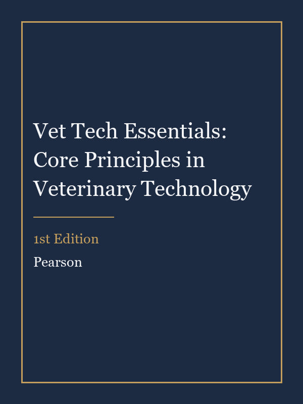 Instructor Manual for Vet Tech Essentials: Core Principles in Veterinary Technology 1st Edition