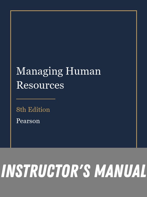 Instructor Manual for Managing Human Resources 8th Edition