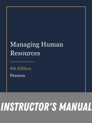 Instructor Manual for Managing Human Resources 8th Edition