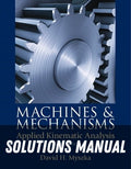 Solutions Manual for Machines & Mechanisms: Applied Kinematic Analysis 4th Edition by David H. Myszka