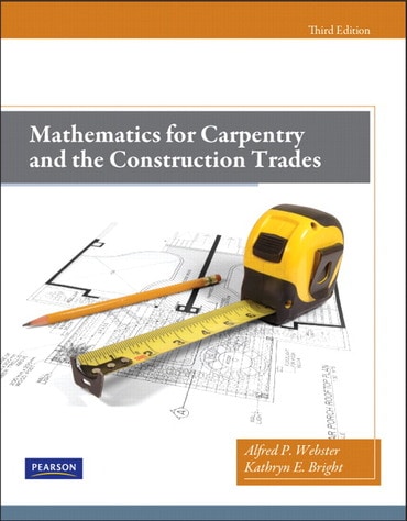 Solutions Manual for Mathematics for Carpentry and the Construction Trades 3rd Edition by Alfred P. Webster