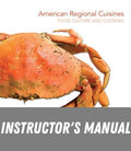 Instructor Manual for American Regional Cuisines: Food Culture and Cooking 1st Edition by Lou Sackett