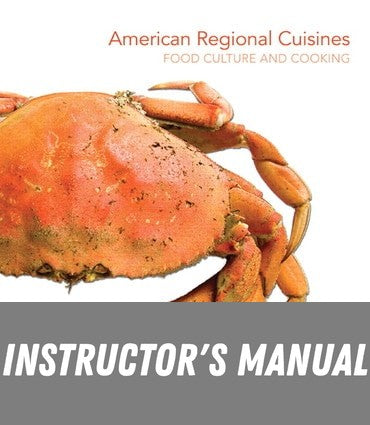 Instructor Manual for American Regional Cuisines: Food Culture and Cooking 1st Edition by Lou Sackett