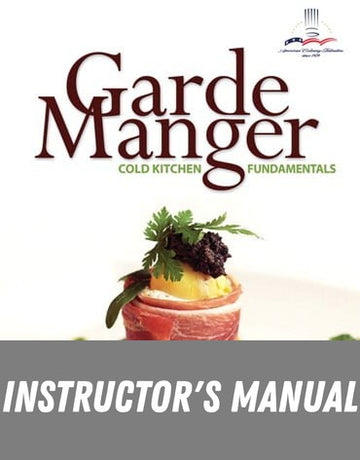 Instructor Manual for Garde Manger: Cold Kitchen Fundamentals 1st Edition by Michael Leonard