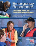 Instructor Manual for Emergency Responder: Advanced First Aid for Non-EMS Personnel 1st Edition by Chris Le Baudour