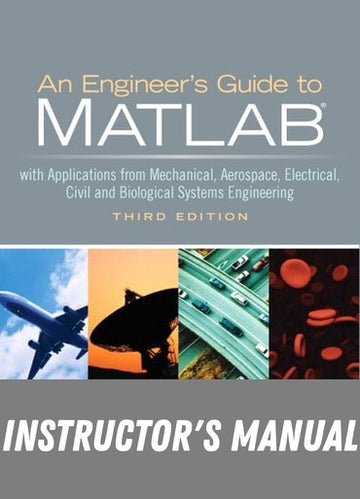 Instructor Manual for An Engineers Guide to MATLAB 3rd Edition by Edward B. Magrab
