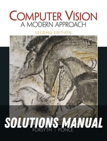Solutions Manual for Computer Vision: A Modern Approach 2nd Edition by David A. Forsyth