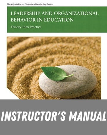 Instructor Manual for Leadership and Organizational Behavior in Education: Theory into Practice 1st Edition by William A. Owings