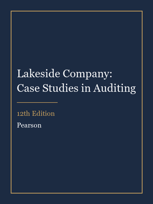 Solutions Manual for Lakeside Company: Case Studies in Auditing 12th Edition