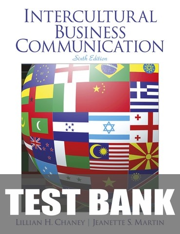 Test Bank for Intercultural Business Communication 6th Edition by Lillian H. Chaney