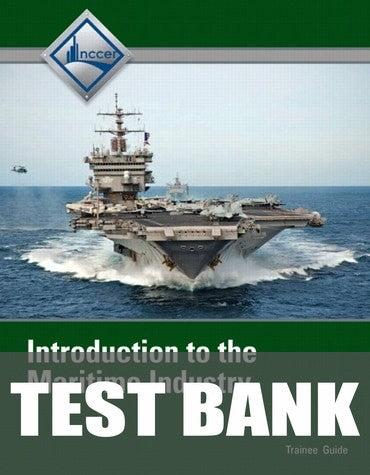 Test Bank for Introduction to Maritime Industry Trainee Guide 1st Edition