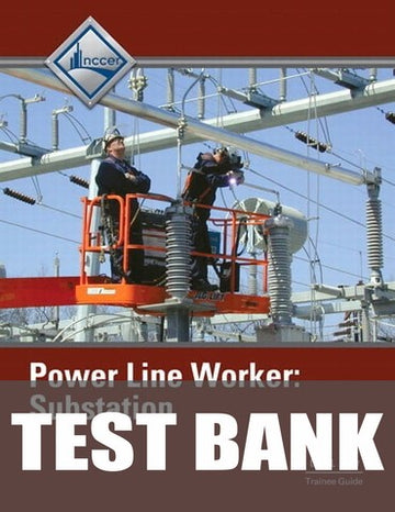 Test Bank for Power Line Worker Substation Trainee Guide, Level 2 1st Edition