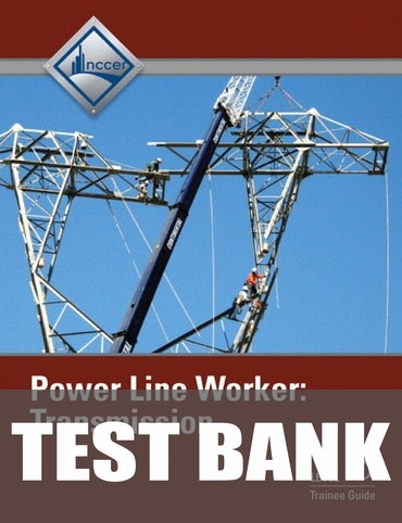 Test Bank for Power Line Worker Transmission Trainee Guide, Level 3 1st Edition