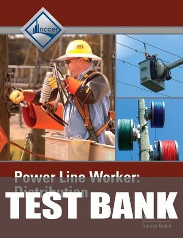 Test Bank for Power Line Worker Distribution Trainee Guide, Level 3 1st Edition