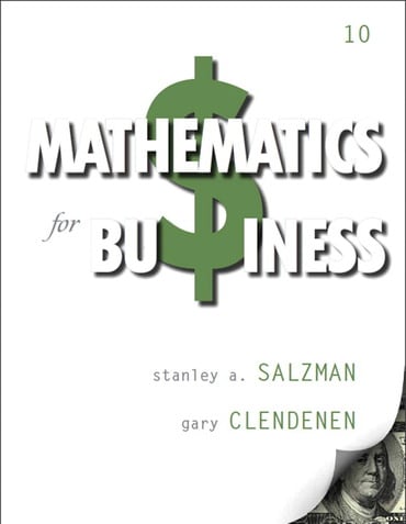 Solutions Manual for Mathematics for Business 10th Edition by Stanley A. Salzman