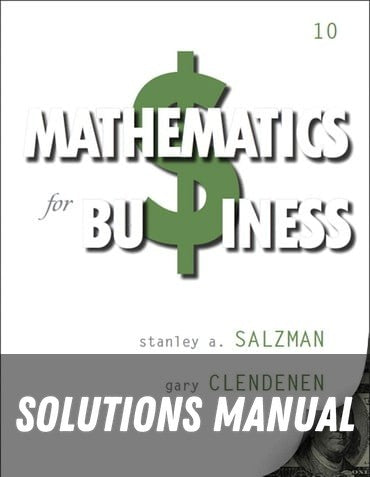 Solutions Manual for Mathematics for Business 10th Edition by Stanley A. Salzman