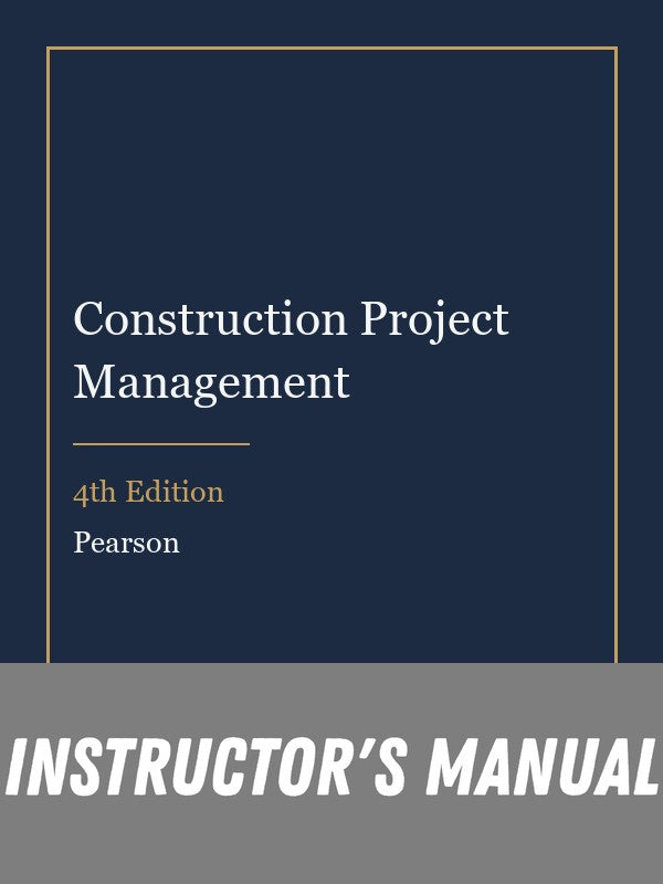Instructor Manual for Construction Project Management 4th Edition