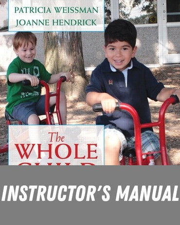 Instructor Manual for The Whole Child: Developmental Education for the Early Years 10th Edition by Patricia Weissman