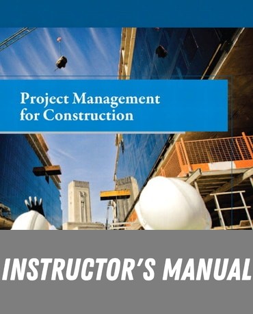 Instructor Manual for Project Management for Construction 1st Edition by David L. Goetsch