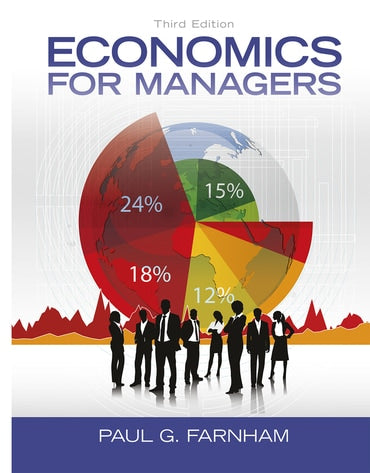 Instructor Manual for Economics for Managers 3rd Edition by Paul G. Farnham