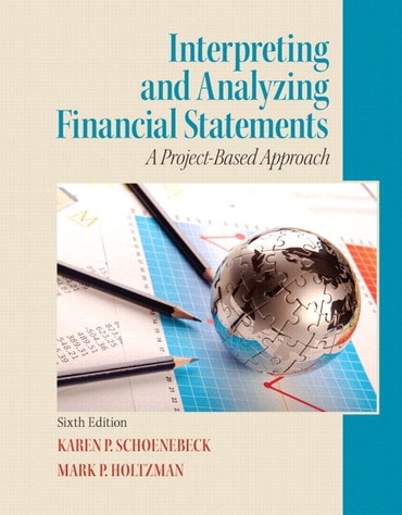 Instructor Manual for Interpreting and Analyzing Financial Statements 6th Edition by Karen P. Schoenebeck