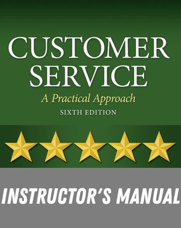 Instructor Manual for Customer Service: A Practical Approach 6th Edition by Elaine K. Harris