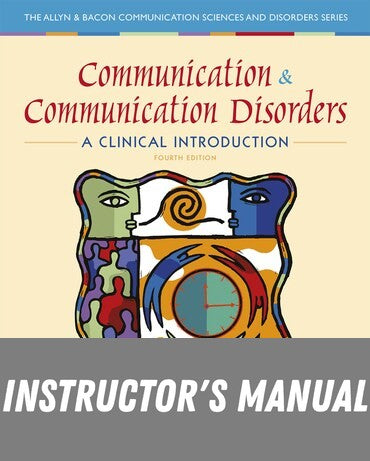 Instructor Manual for Communication and Communication Disorders: A Clinical Introduction 4th Edition by Elena M Plante