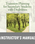 Instructor Manual for Transition Planning for Secondary Students with Disabilities 4th Edition by Robert W. Flexer