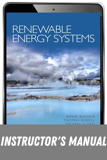 Instructor Manual for Renewable Energy Systems 1st Edition by David M. Buchla