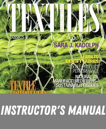 Instructor Manual for Textiles: Basics 1st Edition by Sara J. kadolph