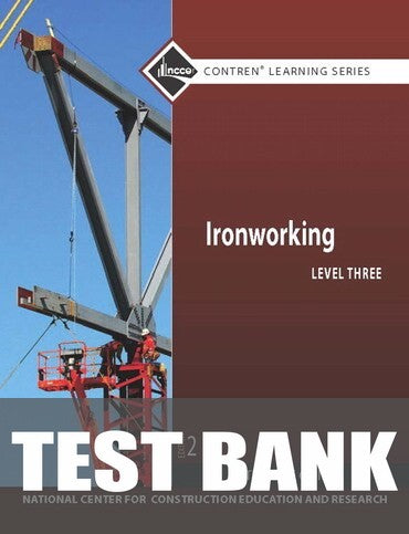 Test Bank for Ironworking Trainee Guide, Level 3 2nd Edition