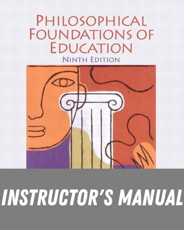 Instructor Manual for Philosophical Foundations of Education 9th Edition by Howard A. Ozmon
