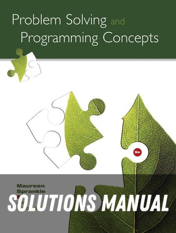 Solutions Manual for Problem Solving and Programming Concepts 9th Edition by Maureen Sprankle