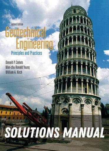 Solutions Manual for Geotechnical Engineering: Principles &amp; Practices 2nd Edition by Donald P. Coduto